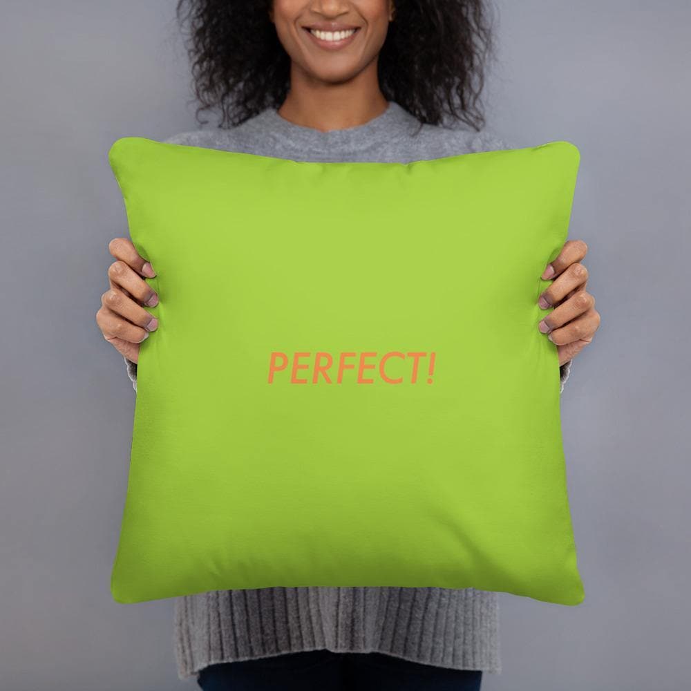Perfect! (Green) - Basic Pillow - Philip Charles Williams