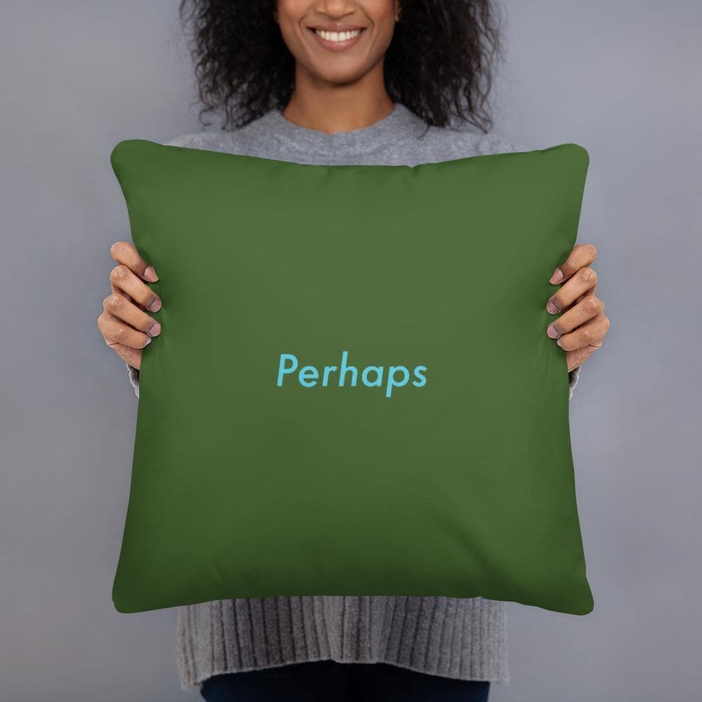 Perhaps (Forest Green) - Basic Pillow - Philip Charles Williams