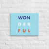 WON-DER-FUL (#2)- Acid-Free, PH-neutral, and Fade-Resistant Canvas