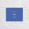 Believe You Me (#2)- Acid-Free, PH-neutral, and Fade-Resistant Canvas