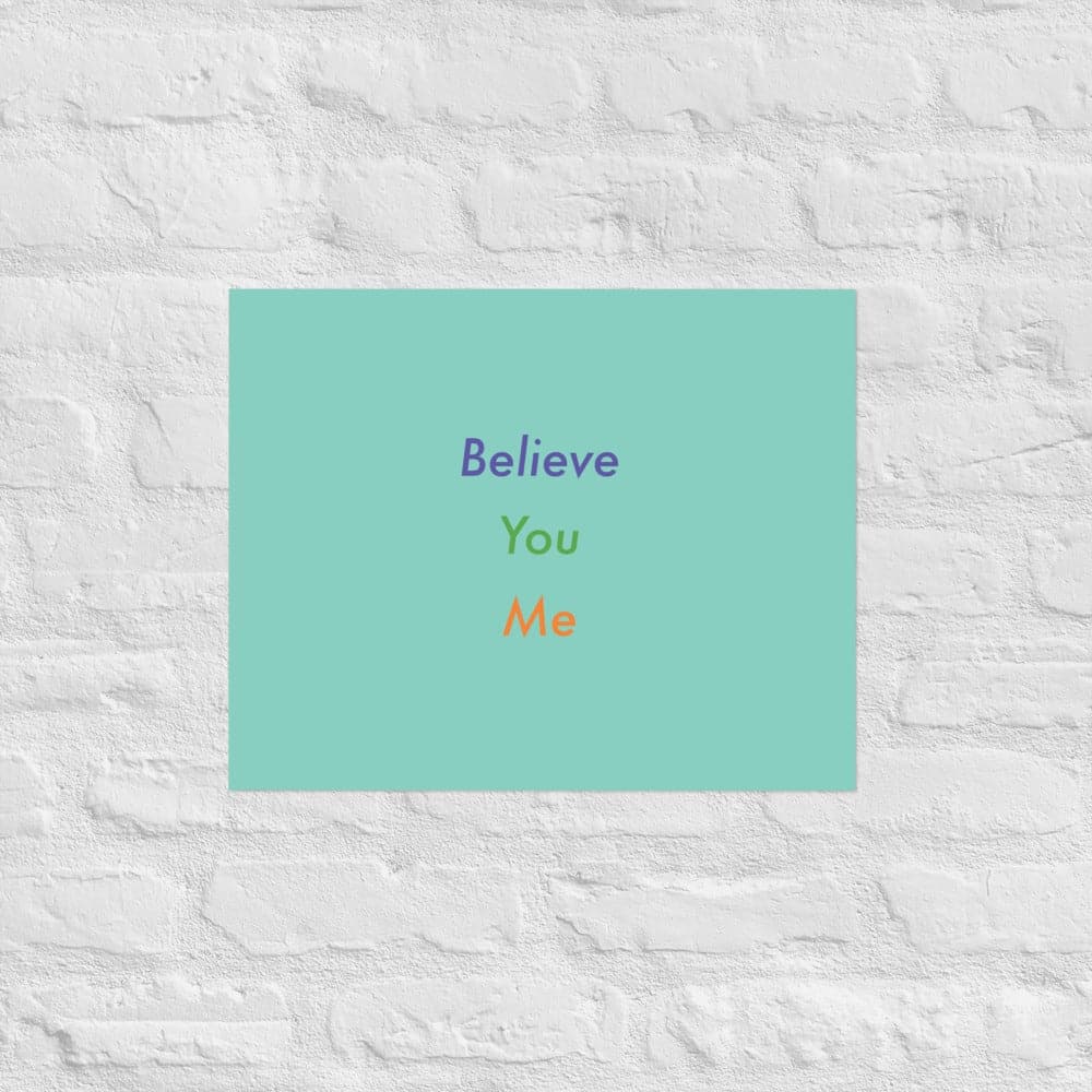 Believe You Me  (#1)- Museum-quality Poster: giclée print on archival, acid-free paper