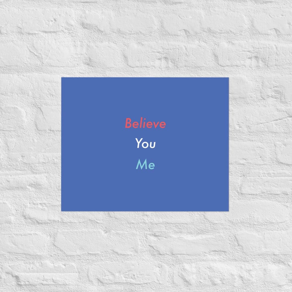 Believe You Me  (#2)- Museum-quality Poster: giclée print on archival, acid-free paper