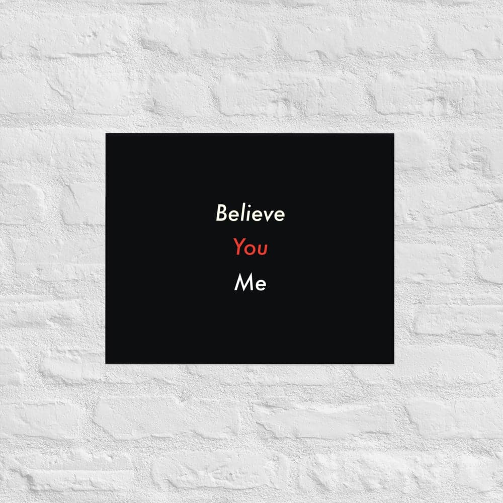 Believe You Me (#3)- Museum-quality Poster: giclée print on archival, acid-free paper